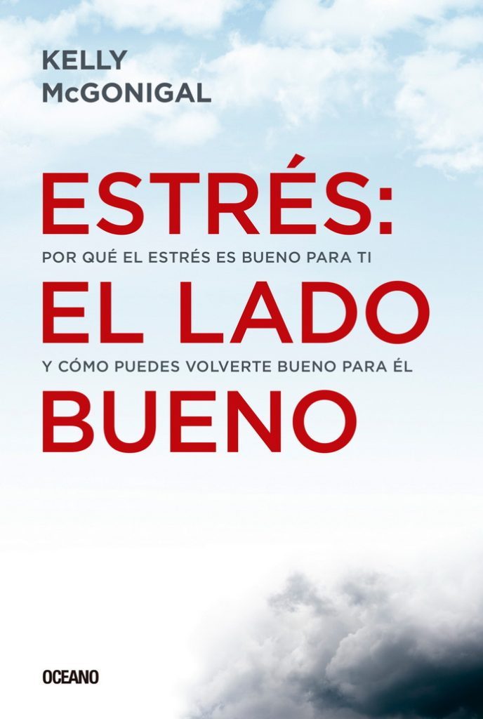 lectura recomendada: Estrés: El lado bueno