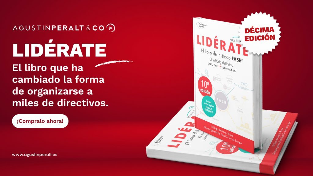 Lidérate. El libro que ha cambiado la forma de organizarse a miles de directivos. Agustin Peralt.