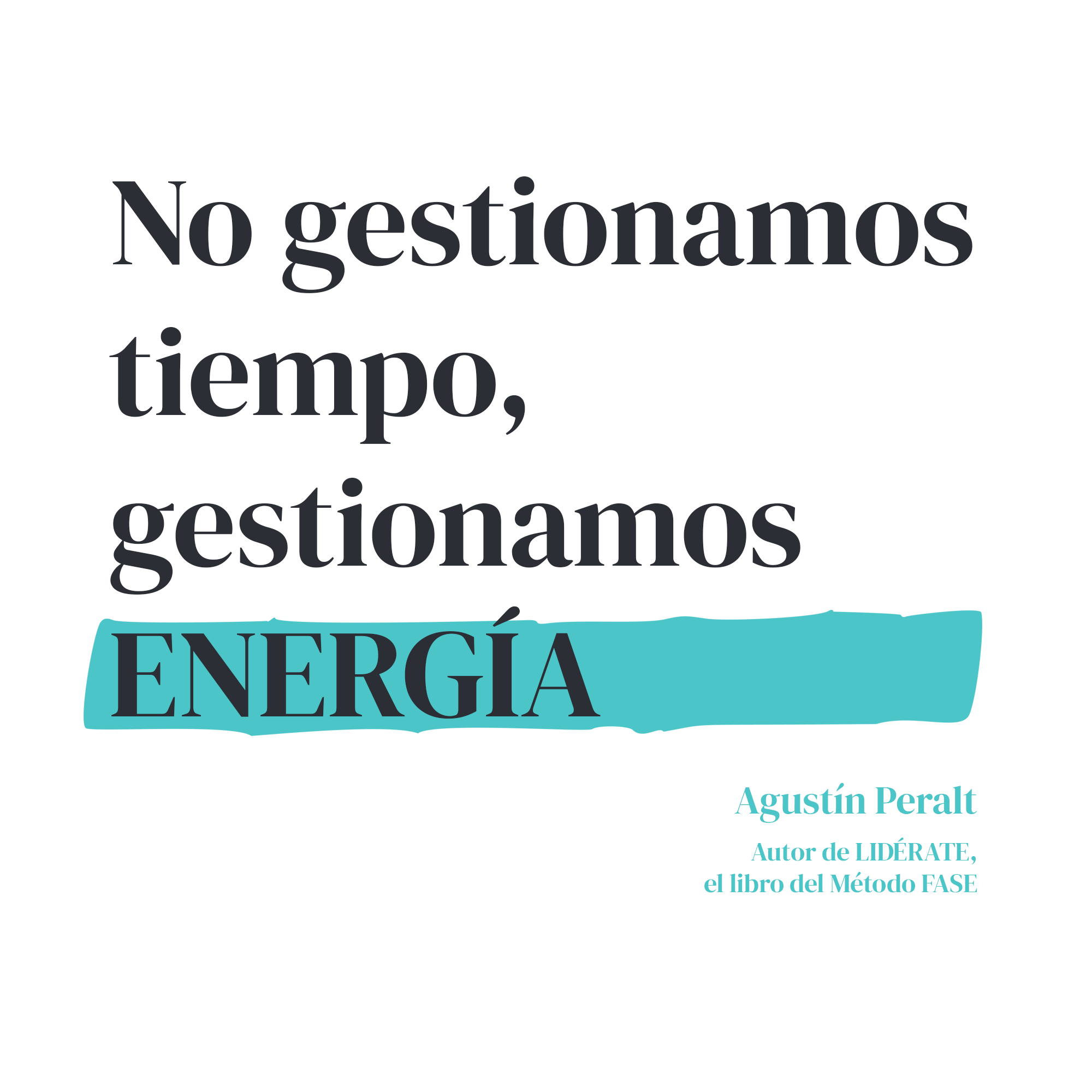 No gestionamos tiempo, gestionamos energía.